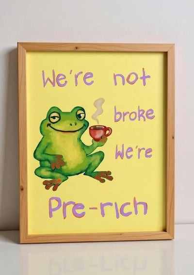 We’re Not Broke Print